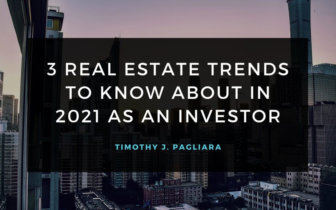 3 Real Estate Trends to Know About in 2021 As An Investor