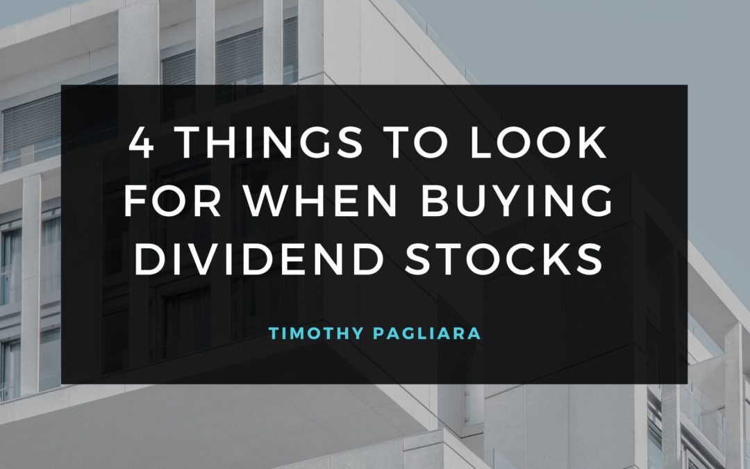 4 Things to Look For When Buying Dividend Stocks